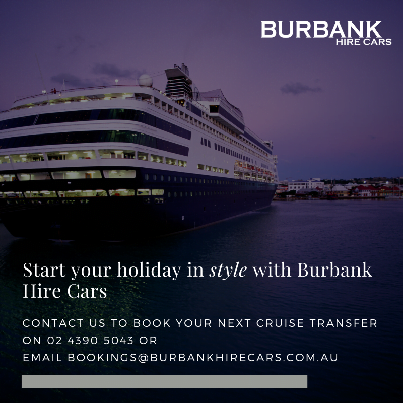 Need a cruise transfer from the Central Coast? Burbank Hire Cars